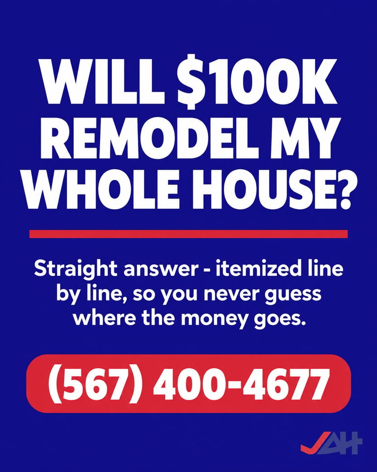 Will $100K remodel my whole house? Whole home remodeling cost guide for Toledo, Ohio from Just Ask Home Improvement